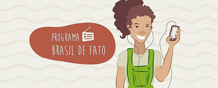 Os programas também estão disponíveis, na íntegra, na Radioagência Brasil de Fato